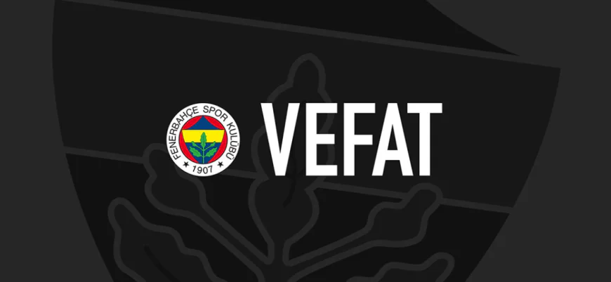 Fenerbahçe Ailesi’nin Acı Kaybı: Mehmet Melih Önol